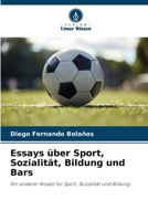 Essays über Sport, Sozialität, Bildung und Bars (German Edition) 6206953610 Book Cover