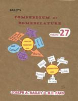 BAILEY'S COMPENDIUM OF NOMENCLATURE VOLUME 27 1791562493 Book Cover