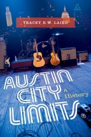 Austin City Limits: A Musical Phenomenon 0199812411 Book Cover