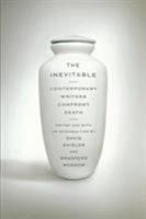 The Inevitable: Contemporary Writers Confront Death 039333936X Book Cover