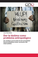 Dar La Lastima Como Problema Antropologico 3659005983 Book Cover