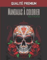 Mandalas à colorier - Les morts - Qualité premium: Magnifiques Mandalas pour les passionnés - Livre de Coloriage Adultes et enfants Anti-Stress et rel B08L41B8T1 Book Cover