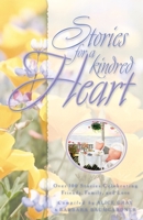 Stories for a Kindred Heart: Over 100 Treasures to Touch Your Soul (Stories For the Heart) 1576737047 Book Cover