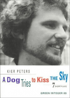 A Dog Tries to Kiss the Sky: 7 Short Plays (Green Integer Books, 47) 1931243301 Book Cover
