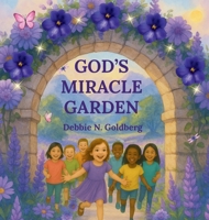 God's Miracle Garden 0998322792 Book Cover