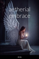 Aetherial Embrace 8410156806 Book Cover