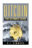 Bitcoin: The Ultimate Beginners Cryptocurrency Digital Money Trading Guide 1536928704 Book Cover