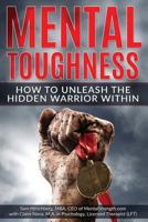 Mental Toughness: How to Unleash the Hidden Warrior Within 1794121390 Book Cover