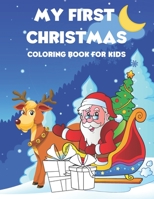 My First Christmas Coloring Book for Kids: A Festive coloring Book Featuring Beautiful Landscapes and Heart Warming Holiday Scenes. Fan and Relaxation B08N9J5XFV Book Cover