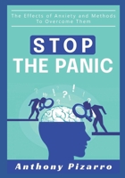 Stop The Panic: The Effects of Anxiety and Methods to Overcome Them B08Y4FJ7PH Book Cover
