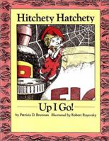 Hitchety Hatchety Up I Go! 0027123006 Book Cover