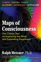 Maps of Consciousness: The Classic Text on Exploring the Mind and Expanding Awareness 1644116219 Book Cover