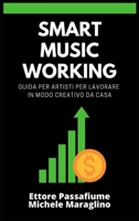 Smart Music Working: Guida per Artisti per Lavorare in modo Creativo da Casa 1802746285 Book Cover