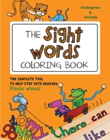 The Sight Words Coloring Book: The Complete Tool to Help Step into Reading Power Words 1631583336 Book Cover