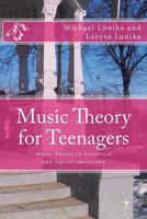 Music Theory for Teenagers: Music Theory in Historical and Logical Succession Simple as It Is 1530537363 Book Cover