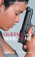 Queens in a War Zone: Neighborhoods Can Also Be War Zones 1532050445 Book Cover