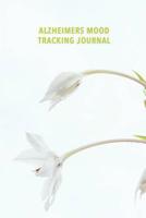 Alzheimers Mood Tracking Journal: A guided Daily and Weekly reflection for caregivers of Dementia Patients to analyse and improve care 1074072820 Book Cover