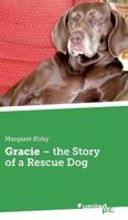 Gracie - the Story of a Rescue Dog 3710330475 Book Cover