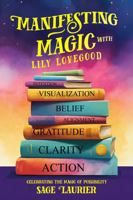 Manifesting Magic with Lily Lovegood: Celebrating the Magic of Possibility 196244404X Book Cover