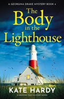 The Body in the Lighthouse: A gripping cosy mystery novel (A Georgina Drake Mystery) 1805087517 Book Cover