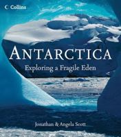 Antarctica: exploring a fragile eden 0007801823 Book Cover