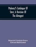 Ptolemy'S Cataloque Of Stars; A Revision Of The Almagest 9354216099 Book Cover