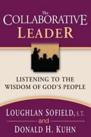 The Collaborative Leader: Listening to the Wisdom of God's People 0877935440 Book Cover
