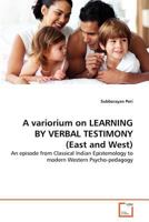 A variorium on LEARNING BY VERBAL TESTIMONY (East and West) 3639362748 Book Cover