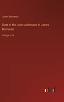 State of the Union Addresses of James Buchanan: in large print 3368337661 Book Cover