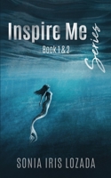 Inspire Me Series: Book 1 & 2 0999641638 Book Cover