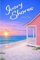Ivory Shores: Book One 1091483205 Book Cover