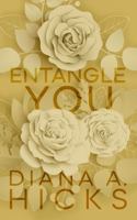 Entangle You: A Billionaire Romance (Cole Hearts Series) 1949760723 Book Cover
