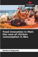 Food innovation in Mali: the case of chicken consumption in Bko 6204451766 Book Cover