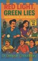 “Red Light, Green Lies: Bollywood in the Jam of the Nation” B0G3VMYJ47 Book Cover