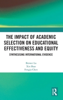 The Impact of Academic Selection on Educational Effectiveness and Equity: Synthesising International Evidence 103266732X Book Cover