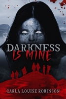 Darkness Is Mine B08KH3T1DT Book Cover