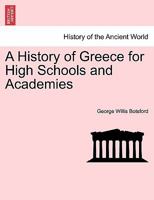 A History of Greece, For High Schools and Academies (E-Book) 1146102097 Book Cover