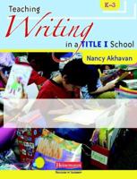 Teaching Writing in a Title I School, K-3 0325013888 Book Cover