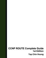 CCNP ROUTE Complete Guide 1st Edition: The book that makes you an IP Routing Expert! 1453807667 Book Cover