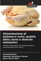 Alimentazione di pollame e suini: qualità della carne e disturbi metabolici 6207261054 Book Cover