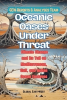 Oceanic Oases Under Threat: Climate Change and its Toll on Mediterranean, Gulf, and Indian Ocean Enclaves 1787950786 Book Cover