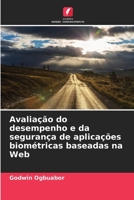Avaliação do desempenho e da segurança de aplicações biométricas baseadas na Web 6202452358 Book Cover