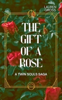 The Gift of a Rose (Twin Souls Saga) B0F75WQD4S Book Cover
