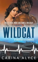 Wildcat: A Firefighter Romance B09M53YQLV Book Cover