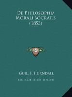 De Philosophia Morali Socratis 1174227222 Book Cover