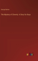 The Mystery of Cleverly: A Story for Boys 336892852X Book Cover