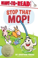 Stop That Mop!: Ready-to-Read Level 1 1665932724 Book Cover