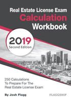 Real Estate License Exam Calculation Workbook: 250 Calculations to Prepare for the Real Estate License Exam (2020 Edition) 1732113742 Book Cover