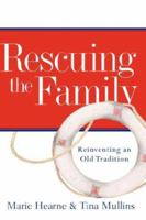 Rescuing the Family 1597819026 Book Cover