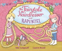 The Fairytale Hairdresser: Or How Rapunzel Got Her Prince! 055256186X Book Cover